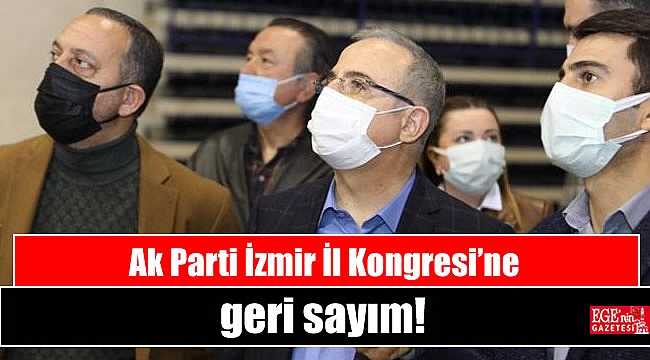 Ak Parti İzmir İl Kongresi’nde geri sayım