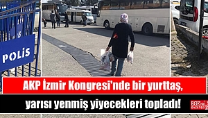 AKP İzmir Kongresi'nde bir yurttaş, yarısı yenmiş yiyecekleri topladı