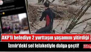 AKP'li belediye 2 yurttaşın yaşamını yitirdiği İzmir'deki sel felaketi ile dalga geçti