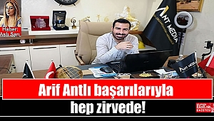 Arif Antlı başarılarıyla hep zirvede