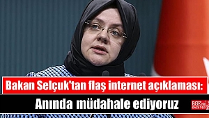 Bakan Selçuk'tan flaş internet açıklaması: Anında müdahale ediyoruz