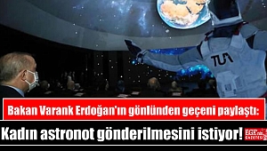 Bakan Varank Erdoğan'ın gönlünden geçeni paylaştı: Kadın astronot gönderilmesini istiyor
