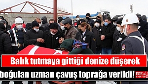 Balık tutmaya gittiği denize düşerek boğulan uzman çavuş toprağa verildi