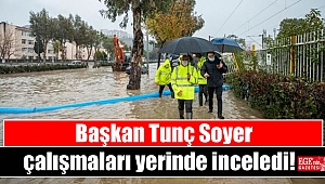 Başkan Tunç Soyer çalışmaları yerinde inceledi