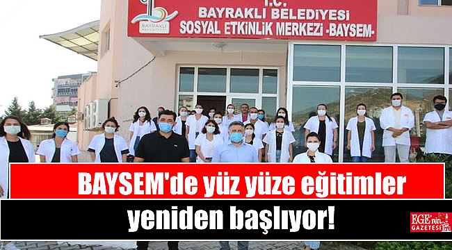 BAYSEM'de yüz yüze eğitimler yeniden başlıyor