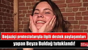 Boğaziçi protestolarıyla ilgili destek paylaşımları yapan Beyza Buldağ tutuklandı