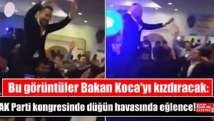 Bu görüntüler Bakan Koca'yı kızdıracak: AK Parti kongresinde düğün havasında eğlence