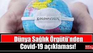 Dünya Sağlık Örgütü'nden Covid-19 açıklaması