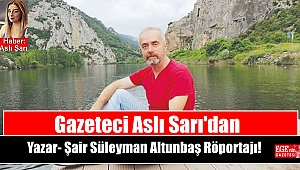 Gazeteci Aslı Sarı'dan Yazar- Şair Süleyman Altunbaş Röportajı