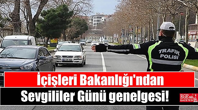 İçişleri Bakanlığı'ndan Sevgililer Günü genelgesi