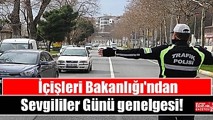 İçişleri Bakanlığı'ndan Sevgililer Günü genelgesi