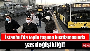 İstanbul'da toplu taşıma kısıtlamasında yaş değişikliği