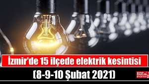 İzmir'de 15 ilçede elektrik kesintisi (8-9-10 Şubat 2021)