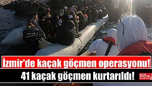 İzmir'de 41 kaçak göçmen kurtarıldı