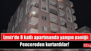 İzmir'de 8 katlı apartmanda yangın paniği: Pencereden kurtardılar