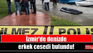 İzmir'de denizde erkek cesedi bulundu