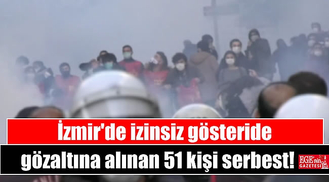 İzmir'de izinsiz gösteride gözaltına alınan 51 kişi serbest