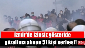 İzmir'de izinsiz gösteride gözaltına alınan 51 kişi serbest