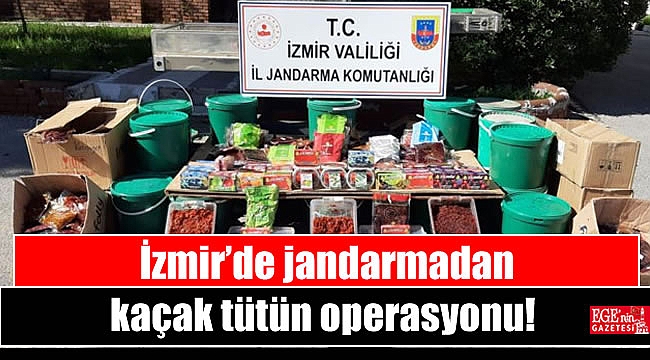 İzmir’de jandarmadan kaçak tütün operasyonu