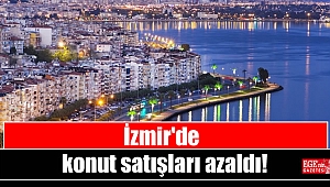 İzmir'de konut satışları azaldı