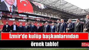 İzmir'de kulüp başkanlarından örnek tablo