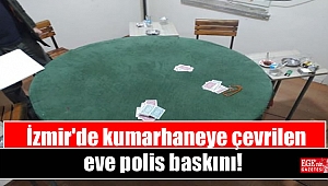 İzmir'de kumarhaneye çevrilen eve polis baskını