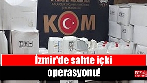 İzmir'de sahte içki operasyonu