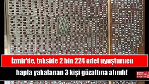 İzmir'de, takside 2 bin 224 adet uyuşturucu hapla yakalanan 3 kişi gözaltına alındı