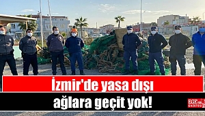 İzmir'de yasa dışı ağlara geçit yok