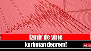 İzmir'de yine korkutan deprem