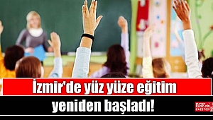 İzmir'de yüz yüze eğitim yeniden başladı