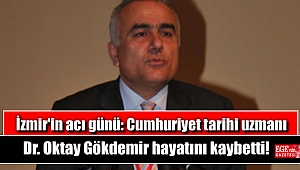 İzmir'in acı günü: Cumhuriyet tarihi uzmanı Gökdemir yaşamını yitirdi