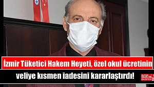 İzmir Tüketici Hakem Heyeti, özel okul ücretinin veliye kısmen iadesini kararlaştırdı