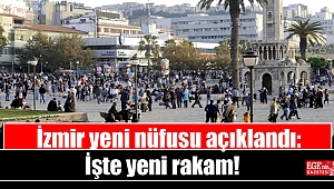 İzmir yeni nüfusu açıklandı: İşte yeni rakam