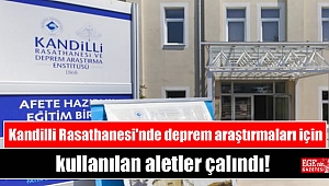 Kandilli Rasathanesi'nde deprem araştırmaları için kullanılan aletler çalındı