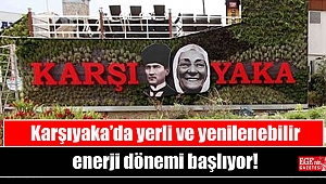 Karşıyaka’da yerli ve yenilenebilir enerji dönemi başlıyor