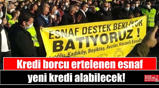 Kredi borcu ertelenen esnaf yeni kredi alabilecek