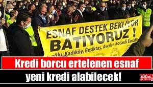 Kredi borcu ertelenen esnaf yeni kredi alabilecek