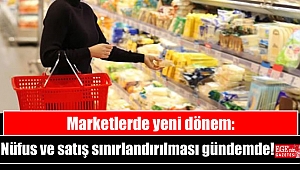 Marketlerde yeni dönem: Nüfus ve satış sınırlandırılması gündemde