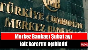 Merkez Bankası Şubat ayı faiz kararını açıkladı