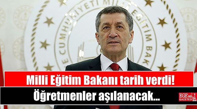 Milli Eğitim Bakanı tarih verdi, öğretmenler aşılanacak