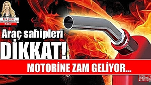 Motorine zam geliyor