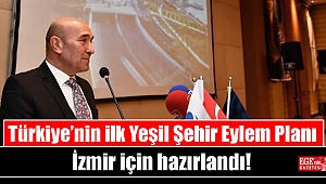 Türkiye’nin ilk Yeşil Şehir Eylem Planı İzmir için hazırlandı