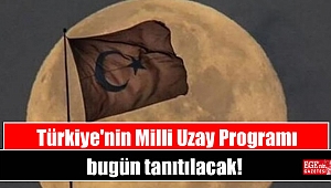 Türkiye'nin Milli Uzay Programı bugün tanıtılacak