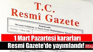 1 Mart Pazartesi kararları Resmi Gazete'de yayımlandı