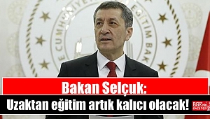Bakan Selçuk: Uzaktan eğitim artık kalıcı olacak