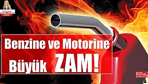 Benzine ve motorine zam