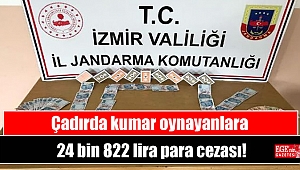 Çadırda kumar oynayanlara 24 bin 822 lira para cezası