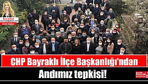 CHP Bayraklı İlçe Başkanlığı'ndan Andımız tepkisi