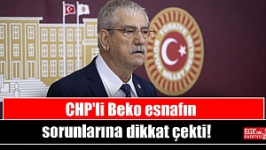 CHP'li Beko esnafın sorunlarına dikkat çekti!